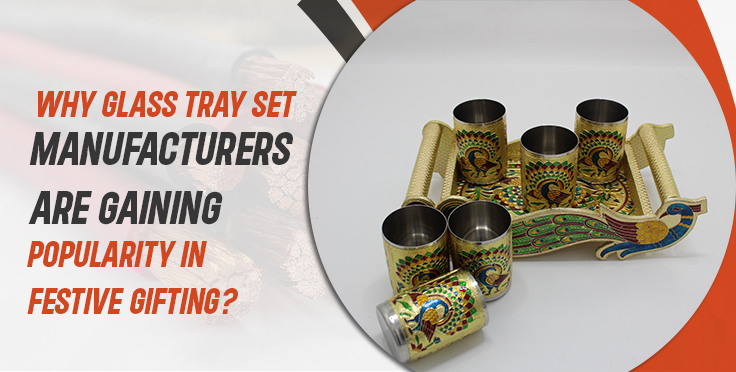 Why Glass Tray Set Manufacturers Are Gaining Popularity in Festive Gifting?